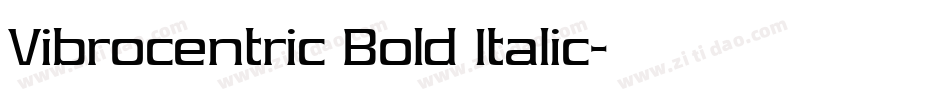 Vibrocentric Bold Italic字体转换